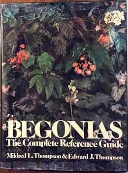 洋書 Begonias: The complete reference guide Begonias : The Complete Reference Guide: Thompson, Mildred