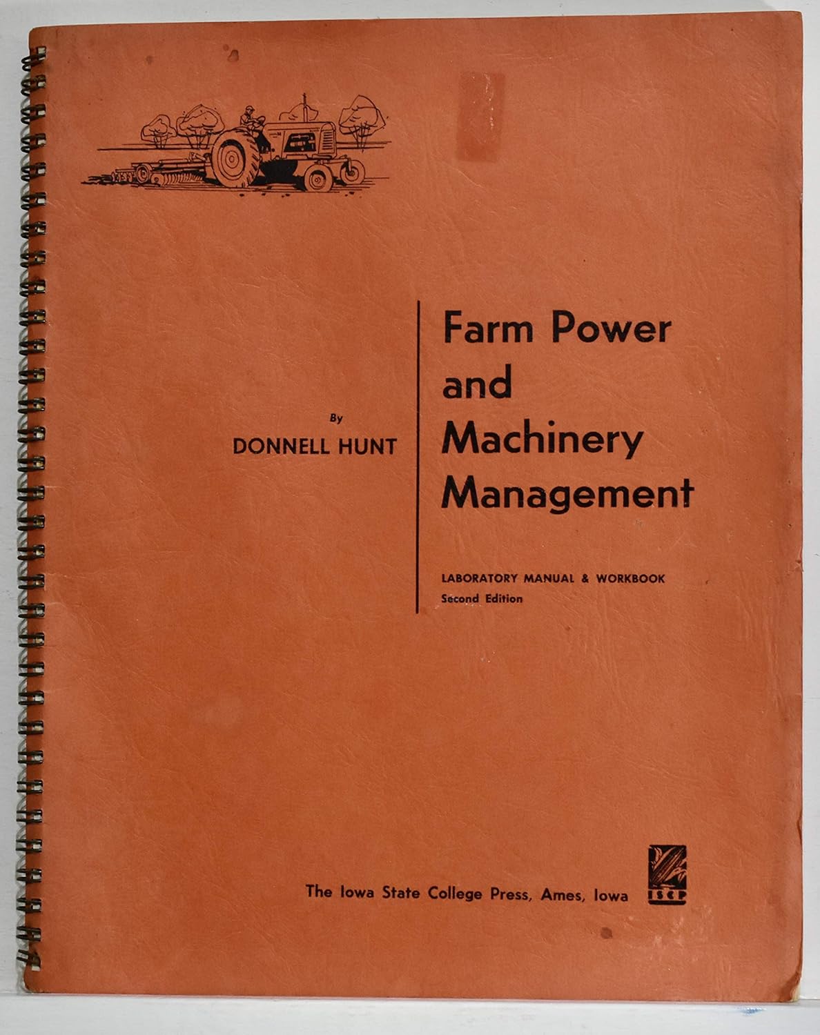 Farm power and machinery management; Laboratory manual & workbook