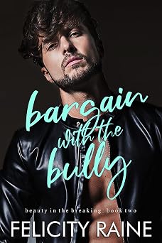 Bargain with the Bully Beauty in the Breaking Book 2