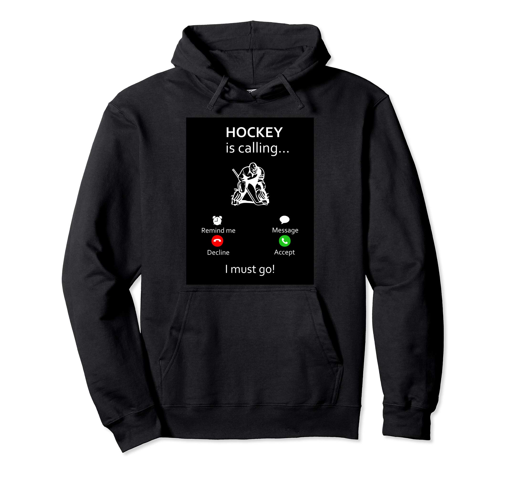ice Hockey is Calling I MUST GO Funny gift for men women Pullover Hoodie