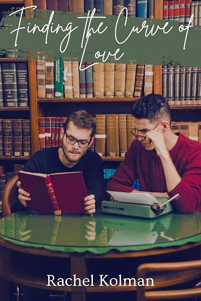 Cover of Finding the Curve of Love: An M/M Steamy College Romance Novella by Rachel Kolman