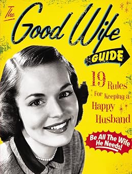The Good Wife Guide 19 Rules for Keeping a Happy Husband