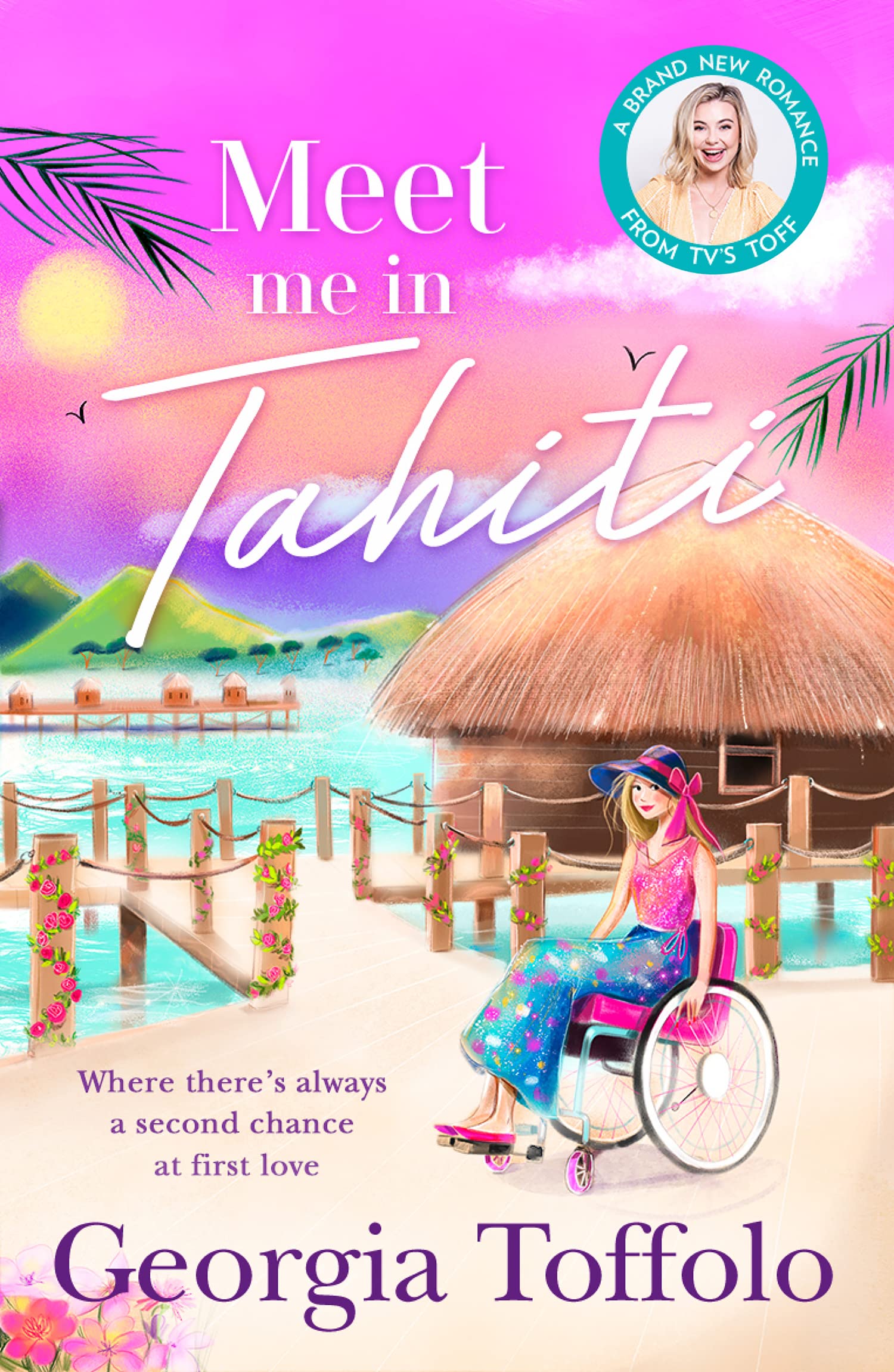 MEET ME IN TAHITI: The feel-good tropical romance from the bestselling author. Perfect escapism for fans of Heidi Swain and Veronica Henry: Book 3
