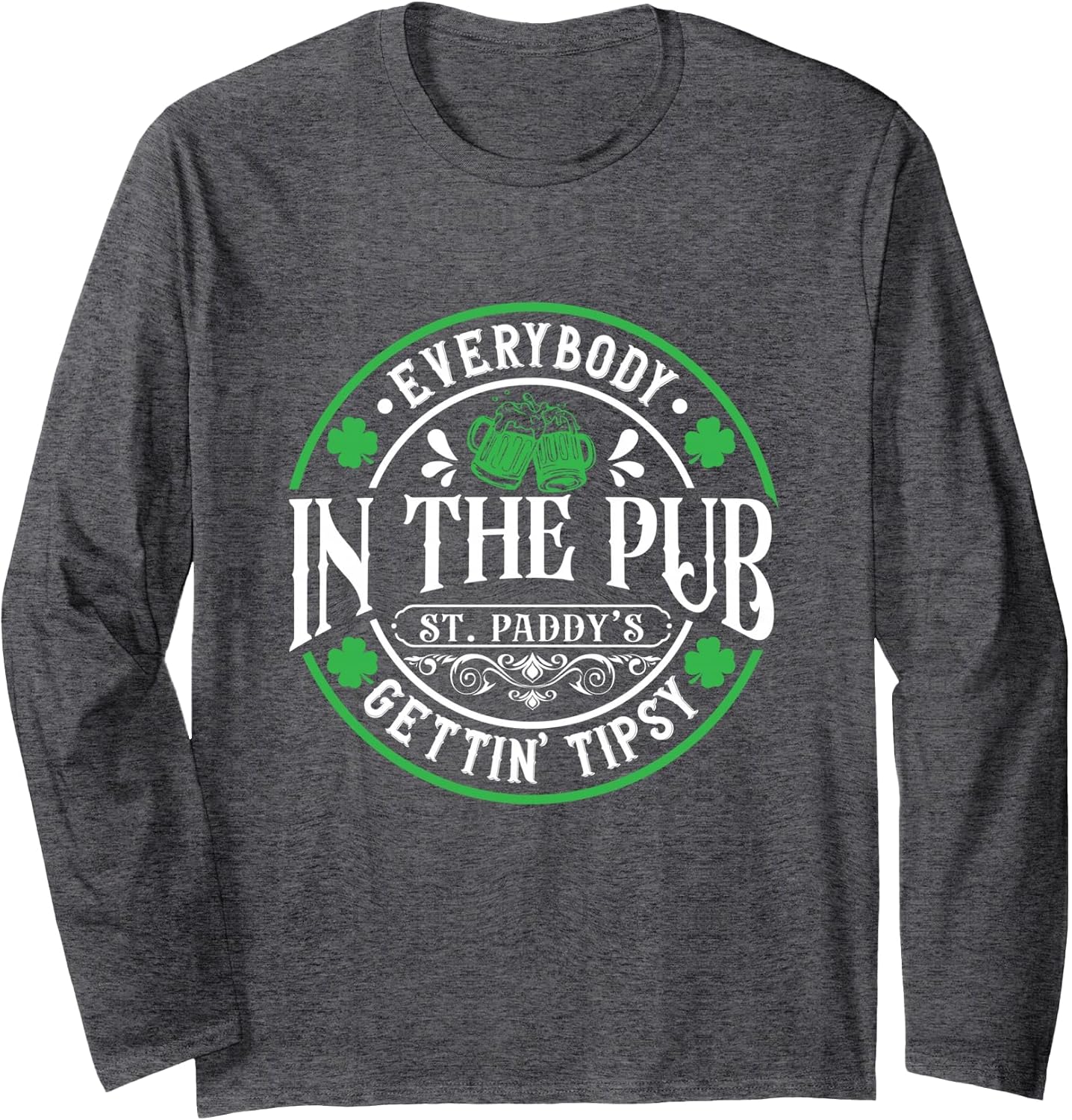Everybody in The Pub Getting Tipsy 2026 St Patricks Day Long Sleeve T-Shirt