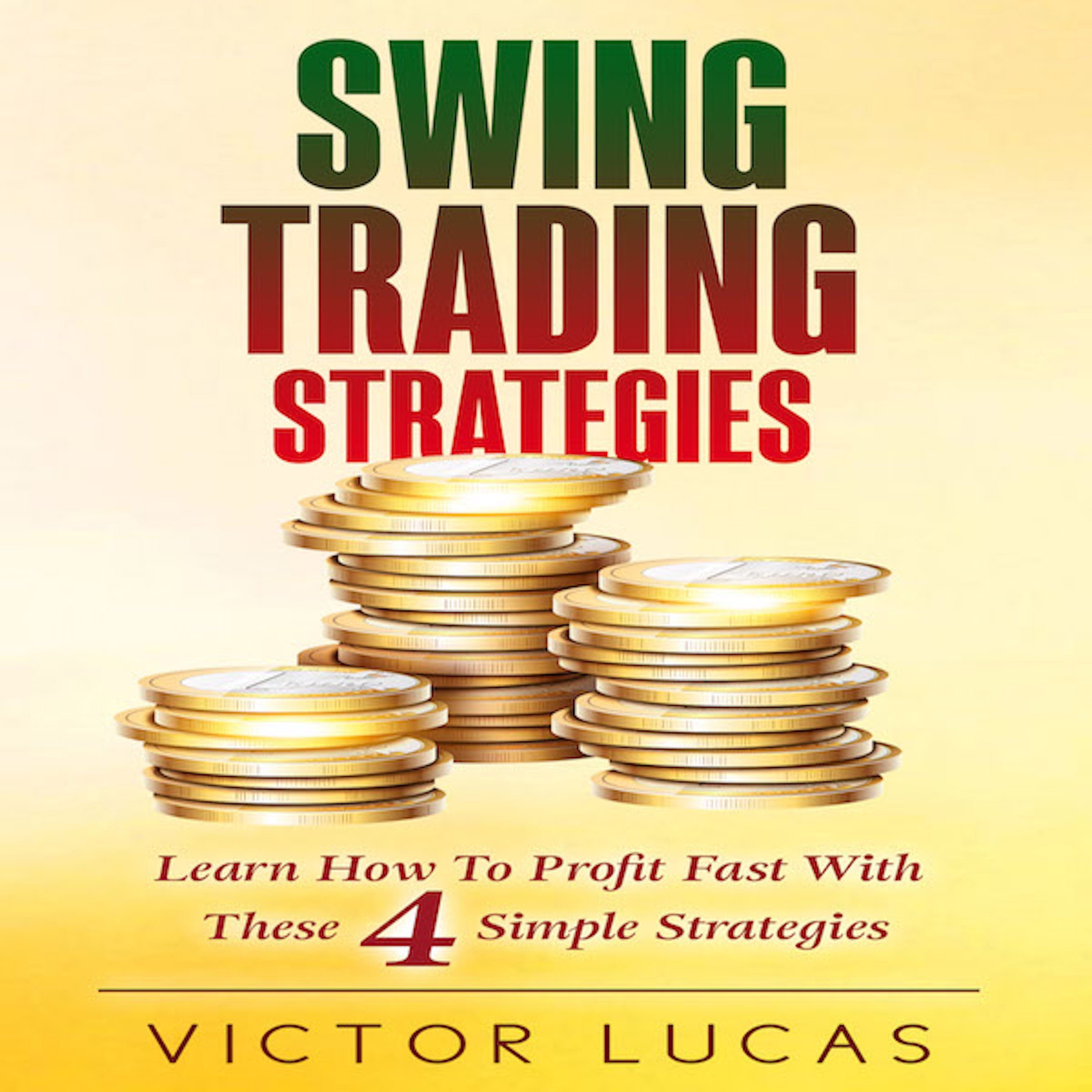 Cover art for Swing Trading Strategies: Learn How to Profit Fast with These 4 Simple Strategies (Volume 1)