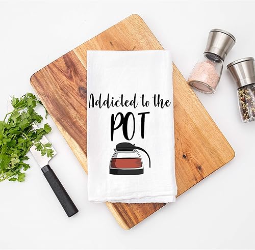 Addicted to The Pot - Toalla de cocina o cocina, toalla divertida con texto gracioso, saco de harina, gran regalo de inauguración de la casa, 28 x