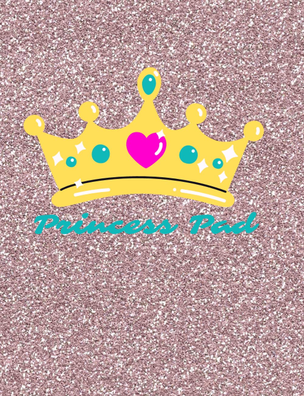 Princess Pad Sketch & Notebook: Blank Paper for Drawing, Doodling, Painting, or Writing for School or Home: Girl's pink princess sketch/doodle book