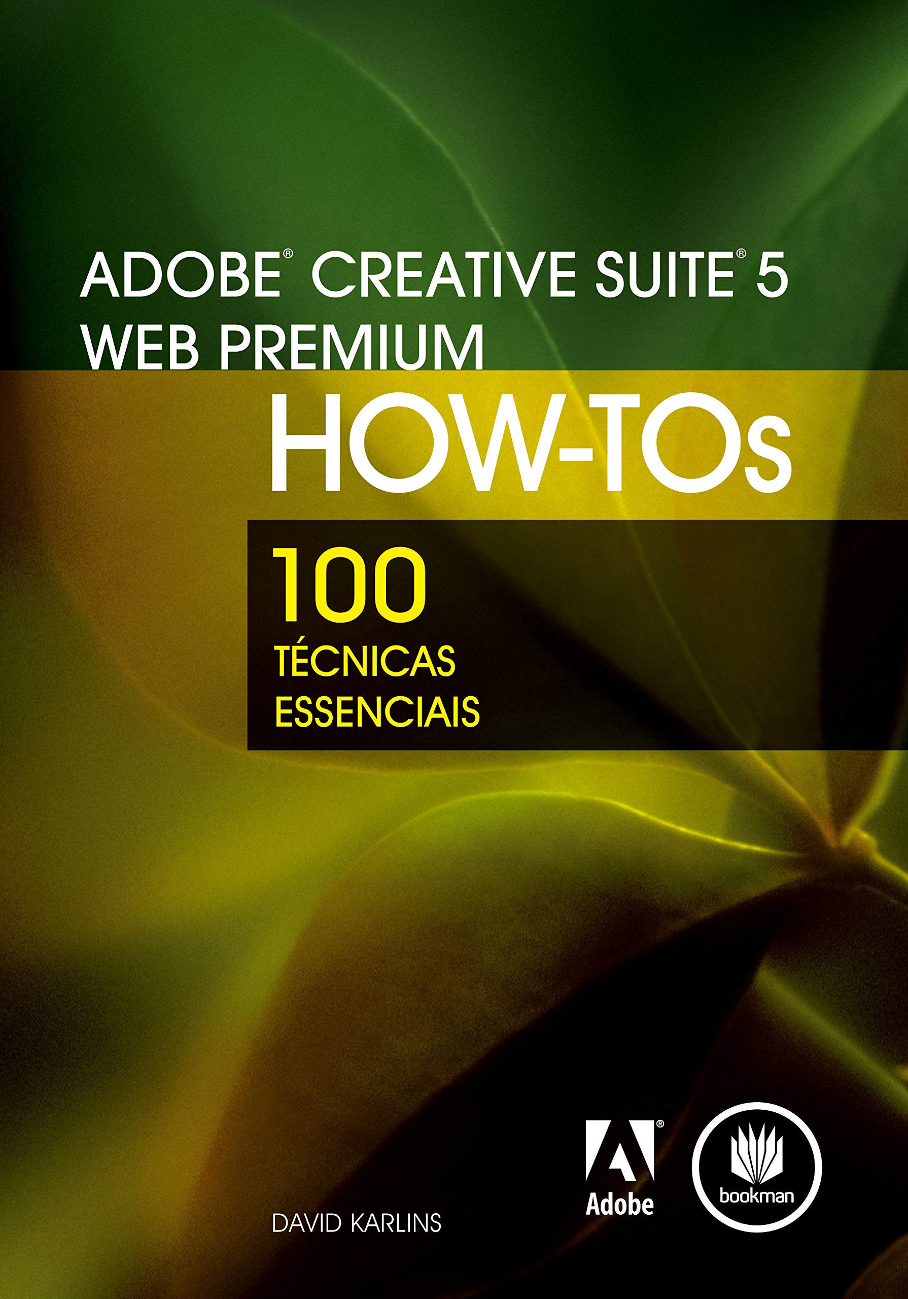 Adobe Creative Suite 5 Web Premium How-Tos: 100 Técnicas