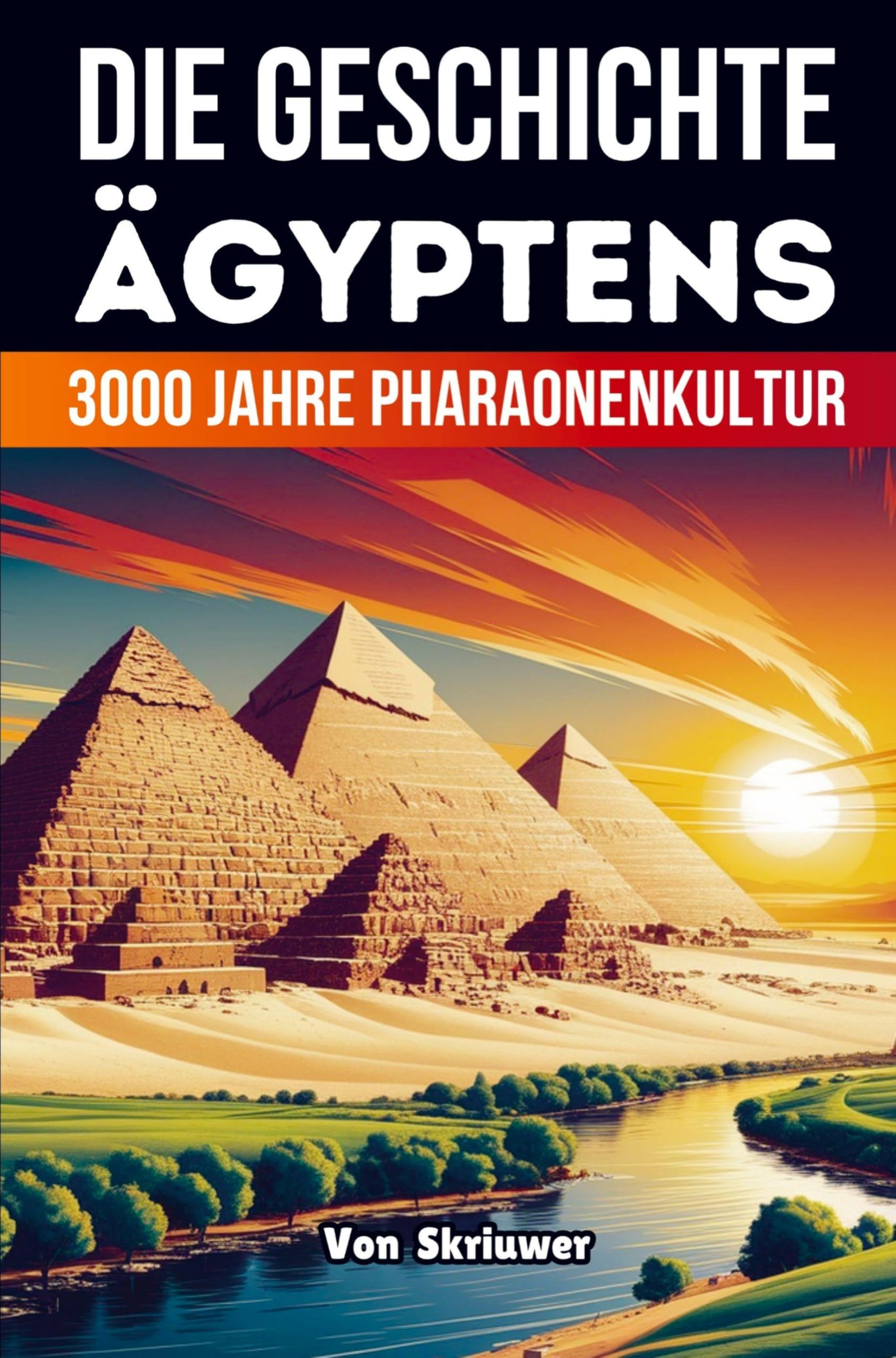 Die Geschichte Ägyptens: 3000 Jahre Pharaonenkultur (Taschenbuch Edition): 3000 Jahre Pharaonenkultur (Revised Edition)