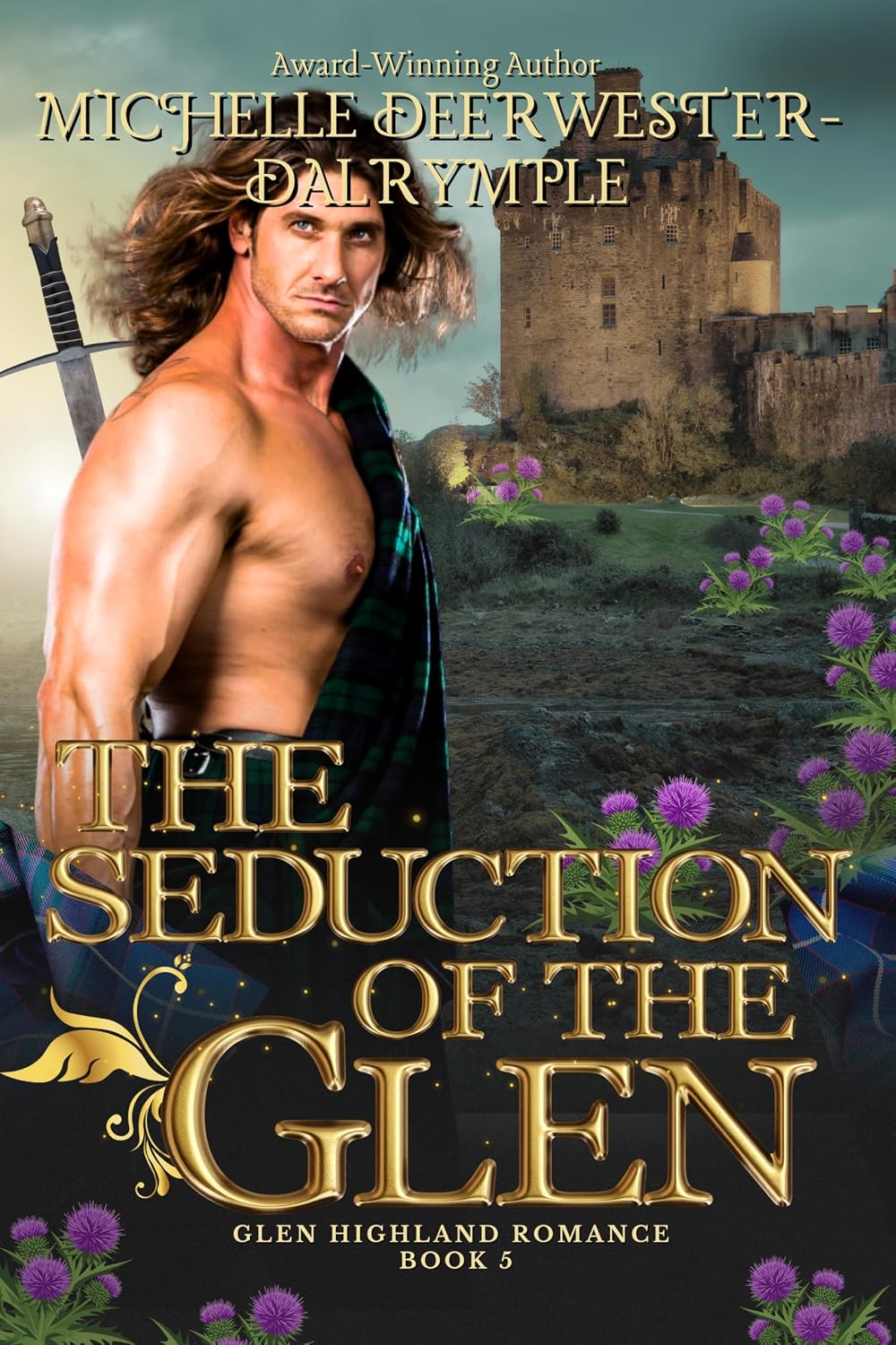 The Seduction of the Glen: A Scottish Highlander Romance (The Glen Highland Romance Book 5)