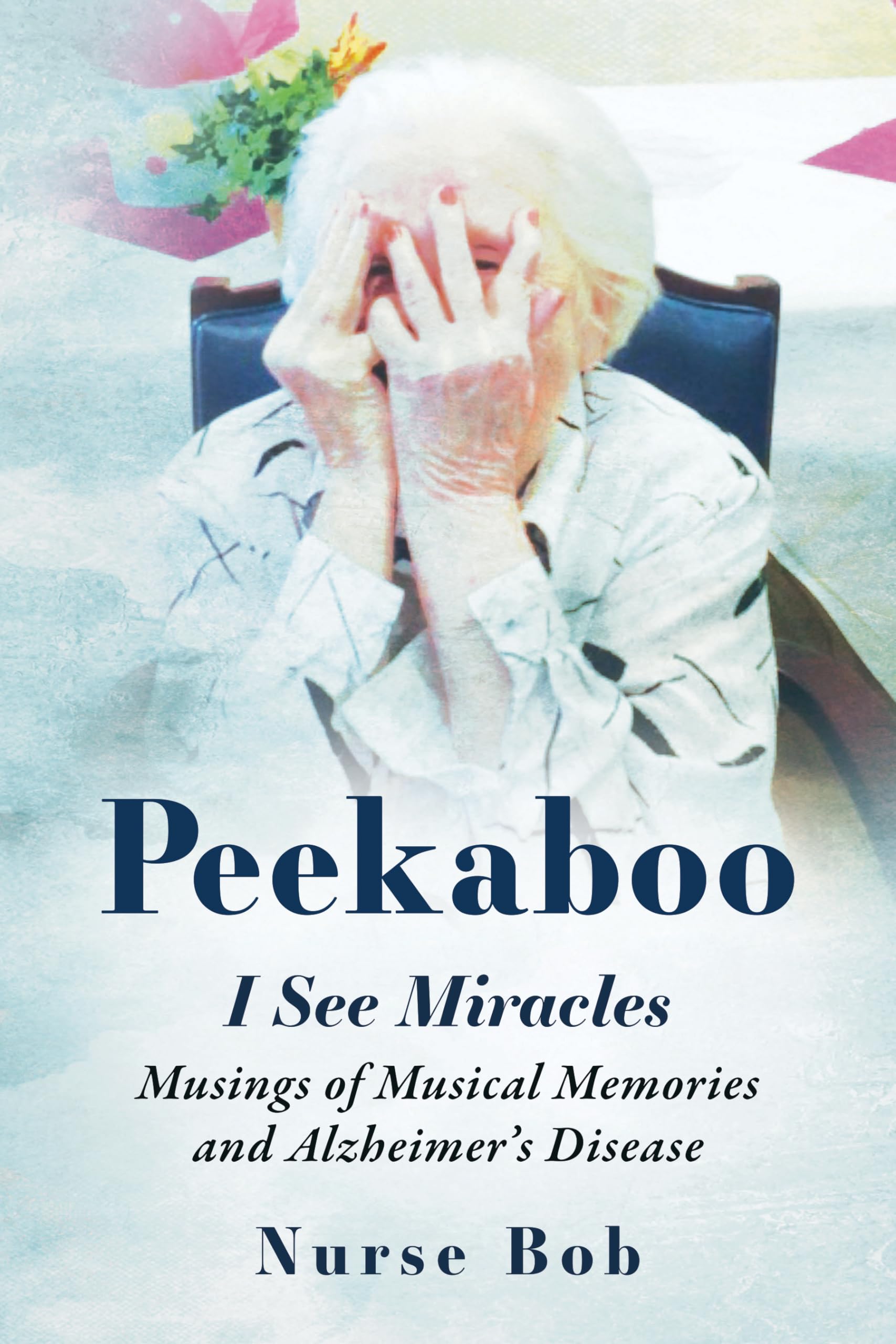 Peekaboo I See Miracles livre anglais sur la musique et la maladie d'Alzheimer