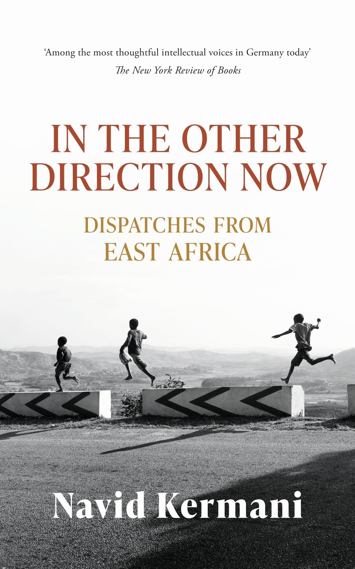 In the Other Direction Now: Dispatches from East Africa