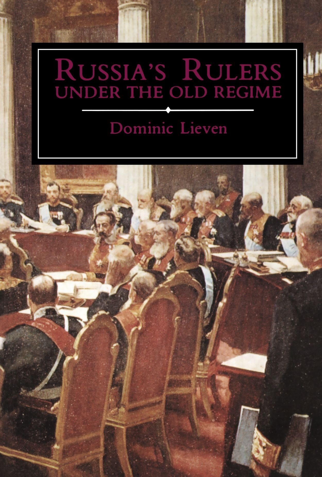 Russias Rulers Under the Old Regime by Dominic Lieven (27-Mar-1991) Paperback