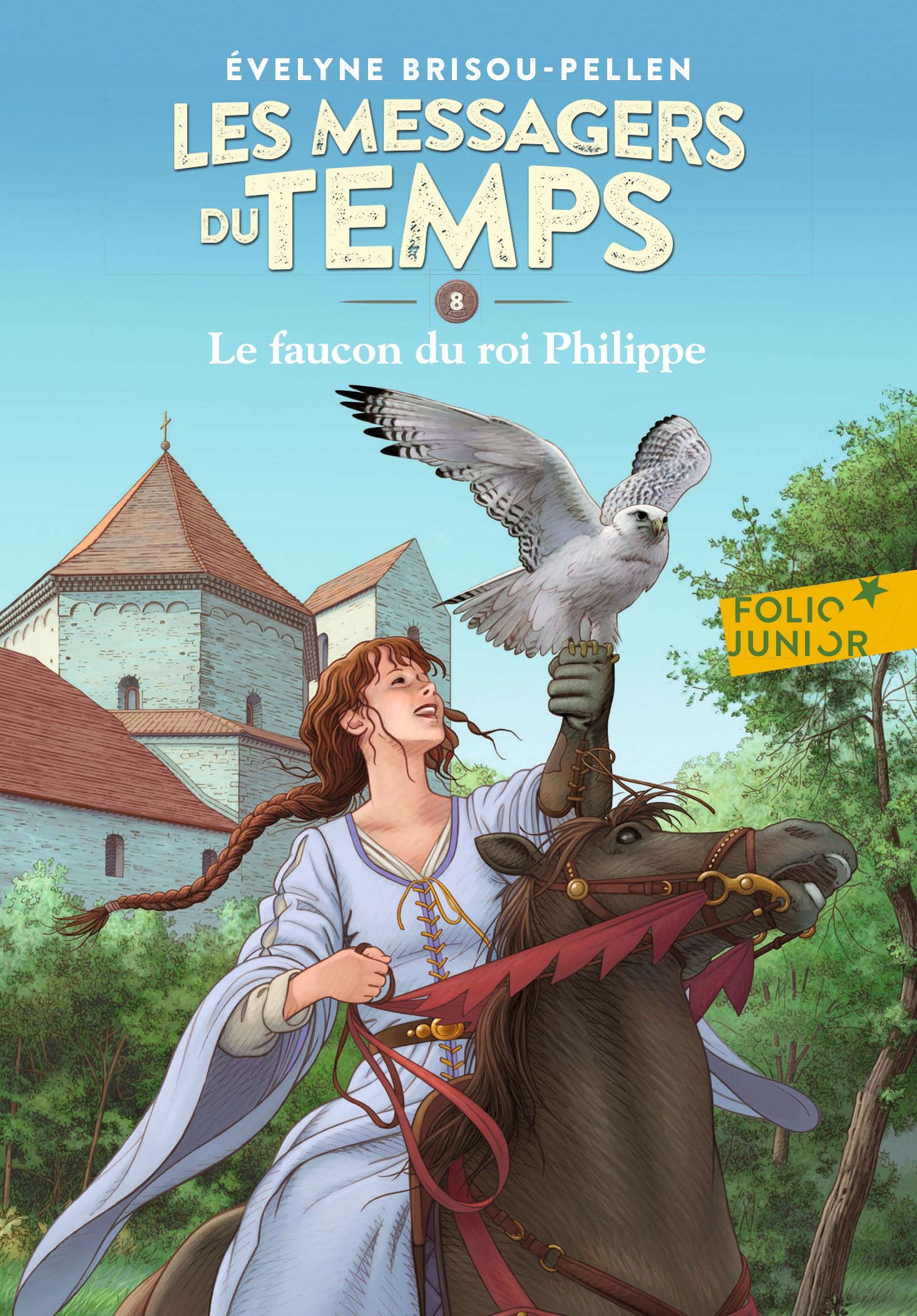 Les messagers du temps 8/Le faucon du roi Philippe: A63409 (Folio Junior)