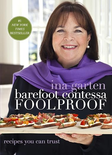 Barefoot Contessa Foolproof: Recipes You Can Trust: A Cookbook Hardcover – October 30, 2012