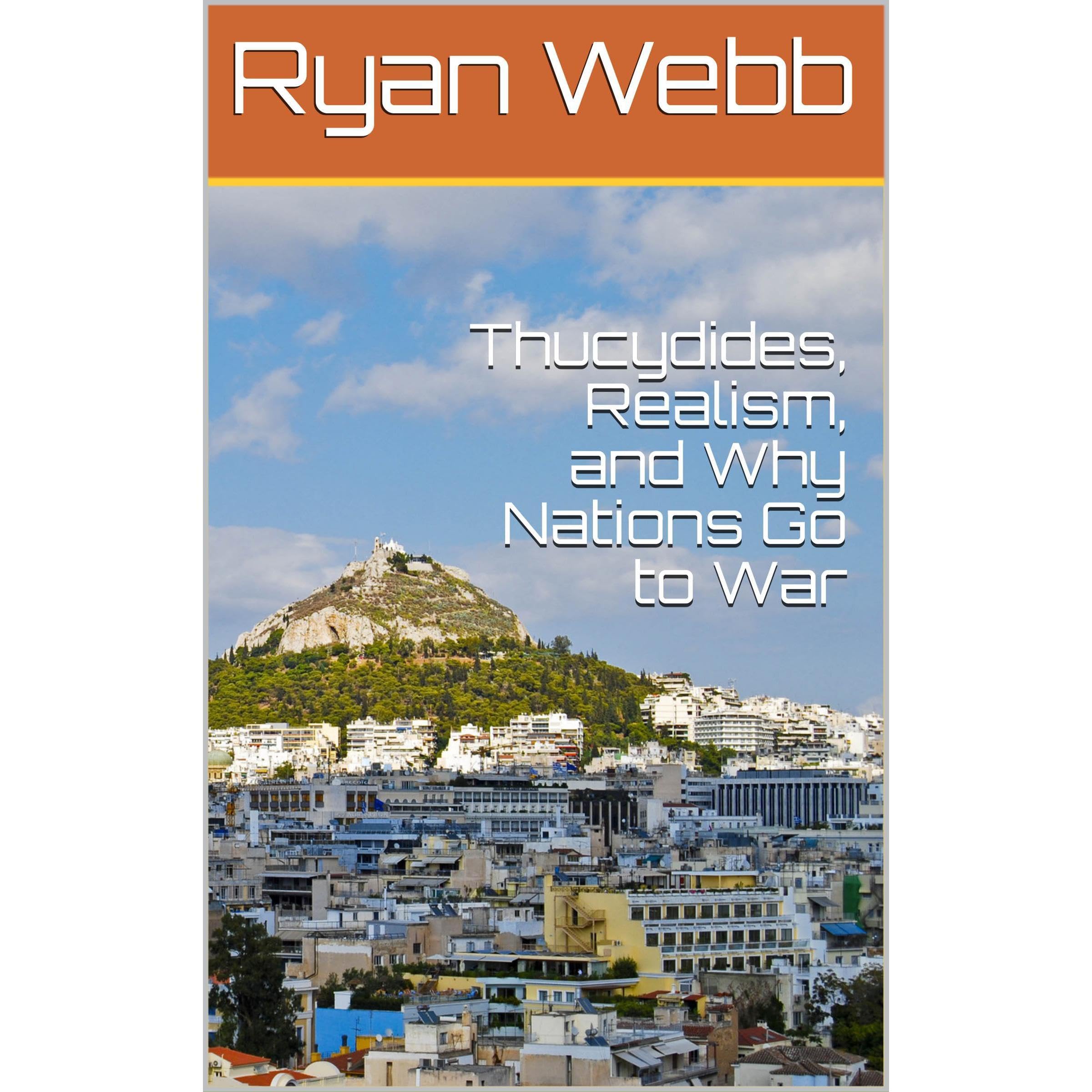 Thucydides, Realism, and Why Nations Go to War