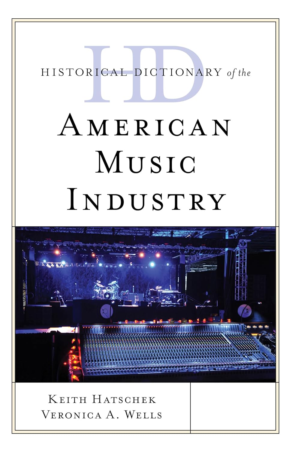 Historical Dictionary of the American Music Industry (Historical