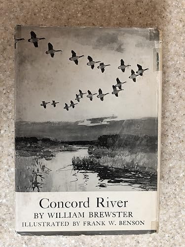 Concord River: Selections From The Journals Of William Brewster. Edited By Smith O. Dexter.