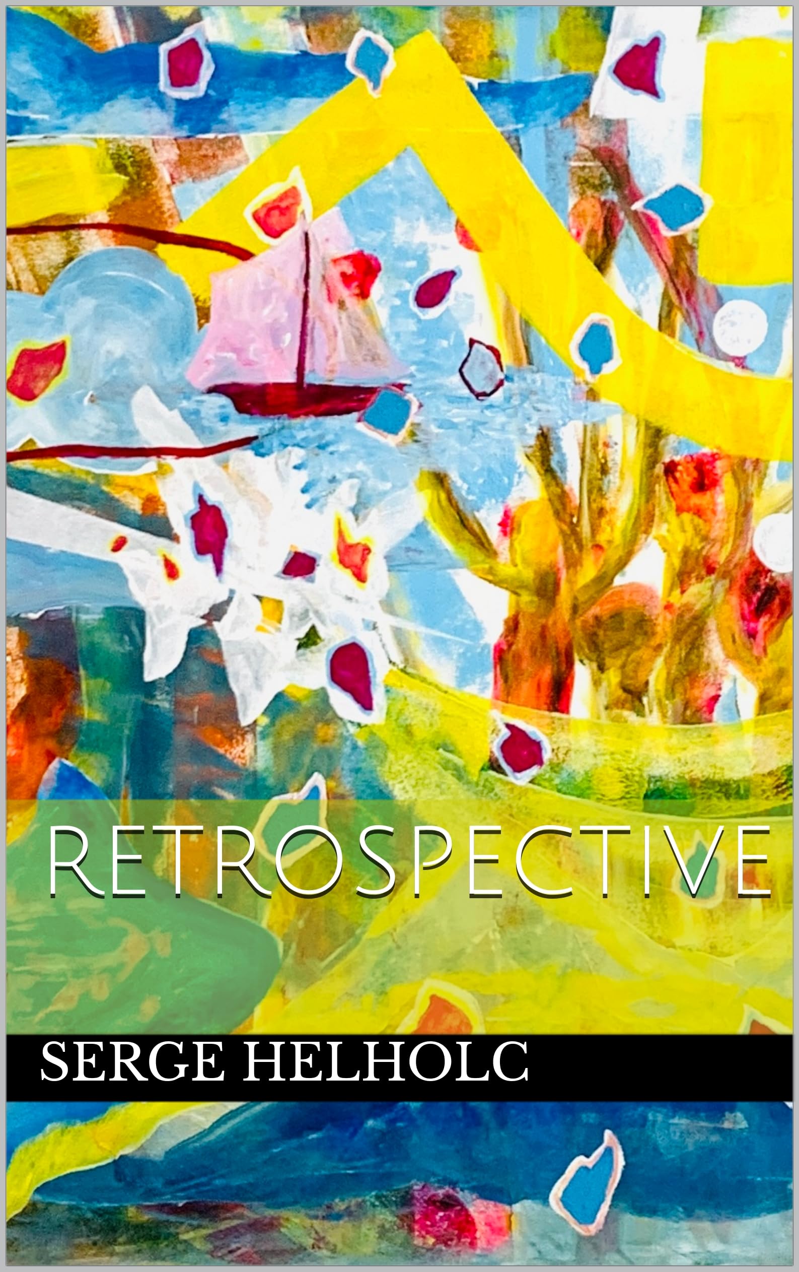 L'essence de l'art premium : Retrospective Serge Helholc t. 1
