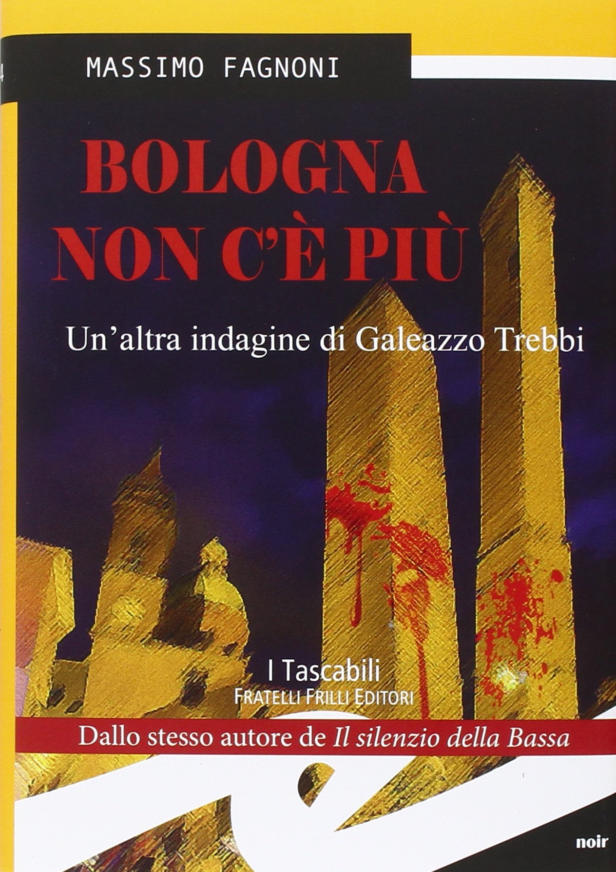 Bologna non c'è più. Un'altra indagine di Galeazzo Trebbi