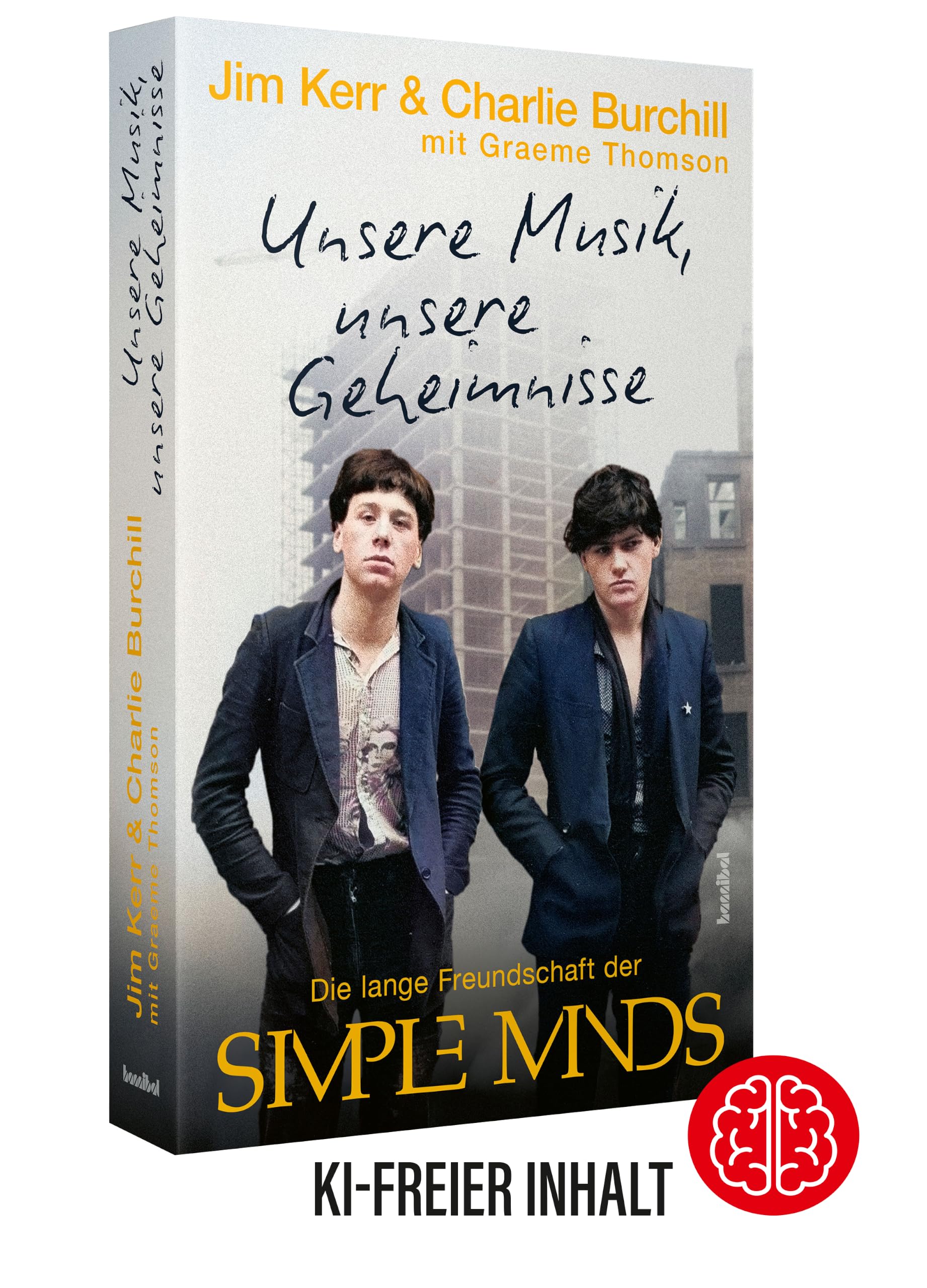 Unsere Musik, unsere Geheimnisse: Die lange Freundschaft der Simple Minds