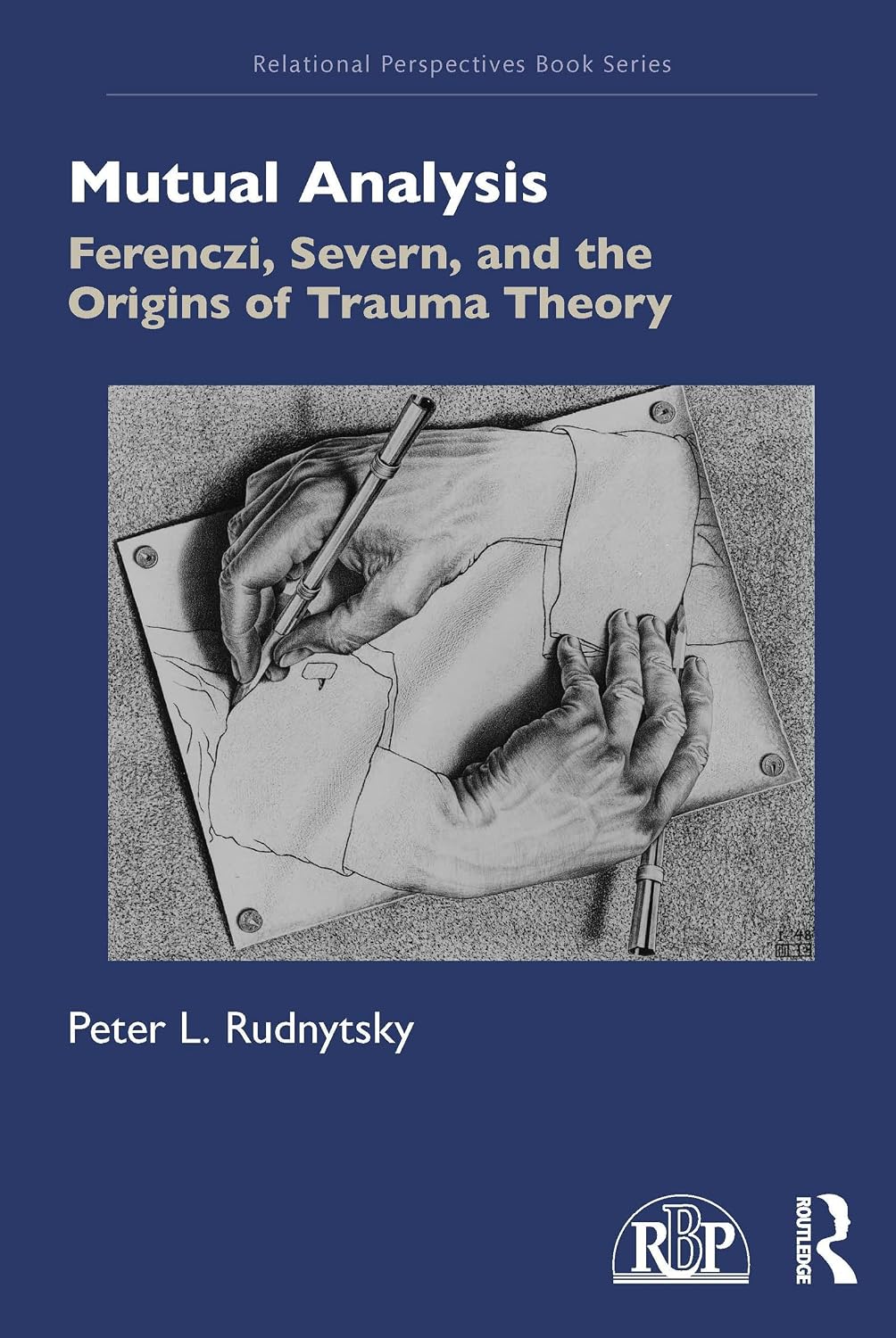 Mutual Analysis: Ferenczi, Severn, and the Origins of Trauma Theory (Relational Perspectives Book Series)