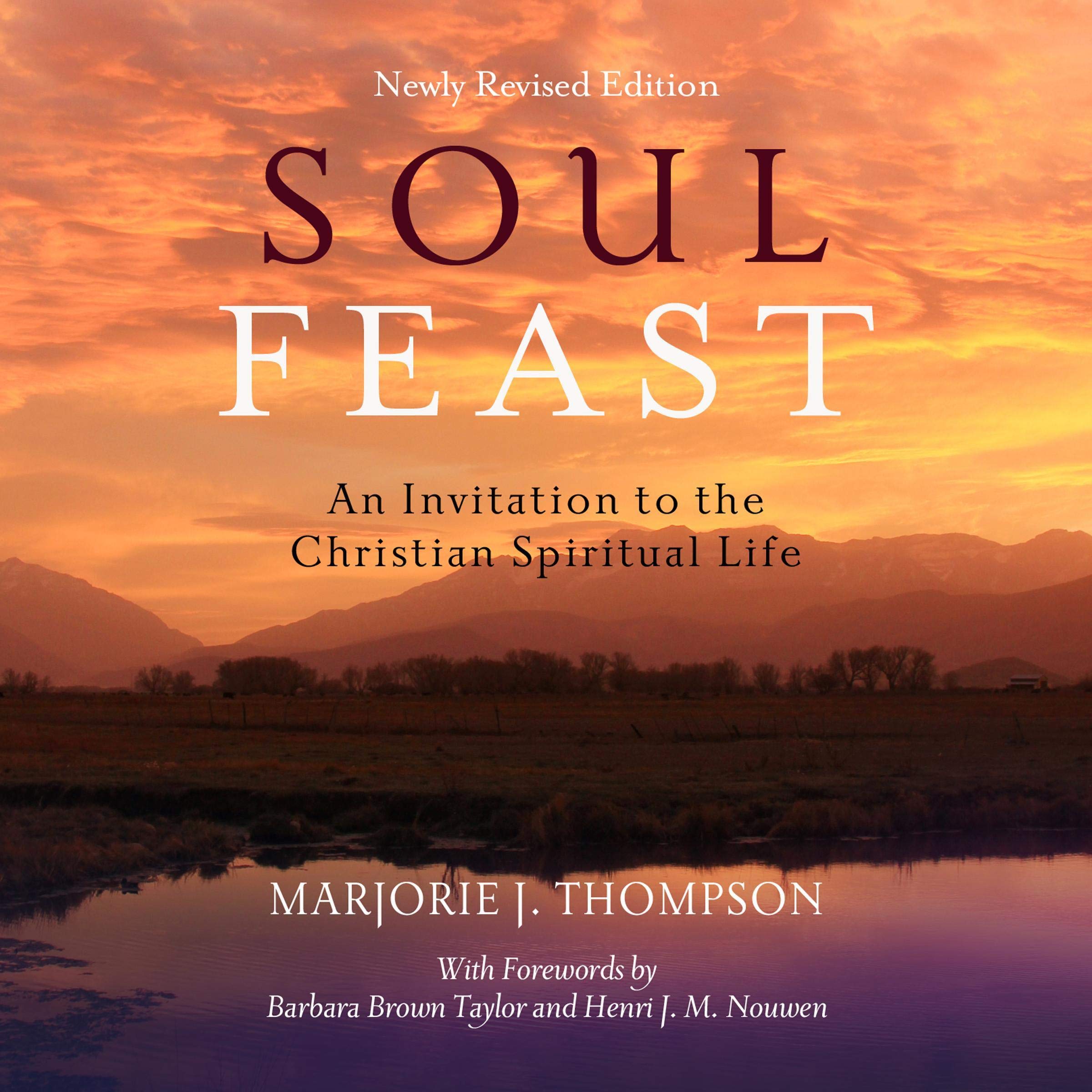 Soul Feast, Newly Revised Edition: An Invitation to the Christian Spiritual Life