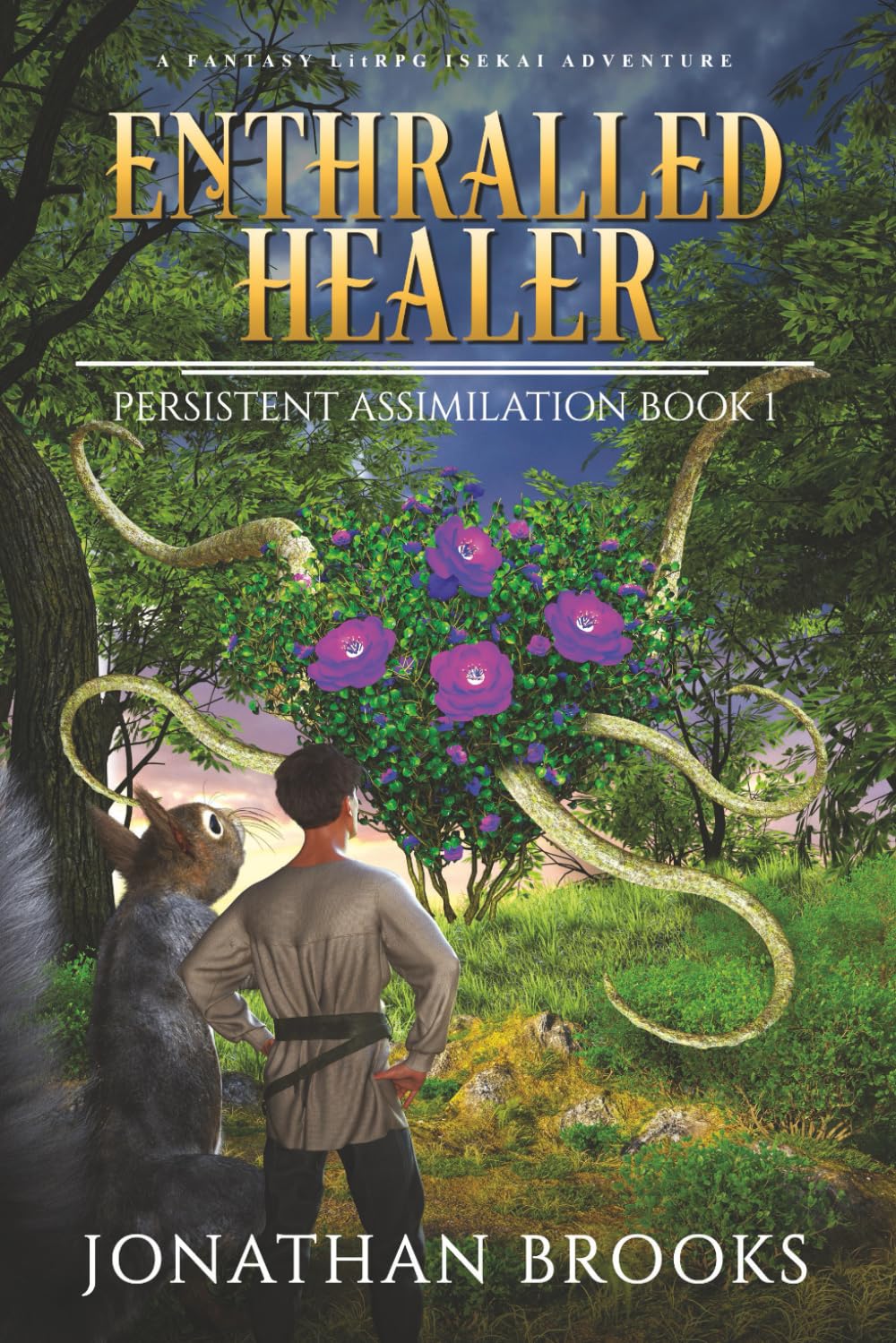 Enthralled Healer: A Fantasy LitRPG Isekai Adventure (Persistent Assimilation)