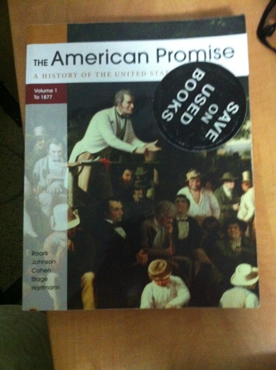 The American Promise Fifth Edition Volume 1: To 1877 (Volume 1): James L. Roark: 9780312569433 ...