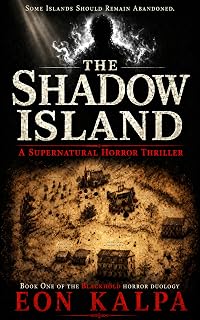 The Shadow Island: A Supernatural Horror Thriller (Blackhold Horror Duology Book 1)
