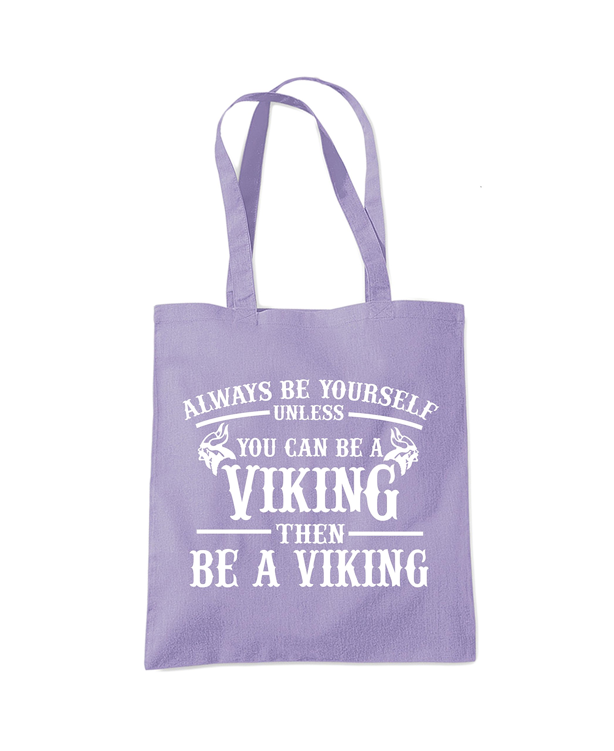 Hotscamp Women's Lavender Purple Always Be Yourself Unless You Can Be A Viking Tote Bag - One Size