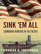 Sink 'Em All: Submarine Warfare in the Pacific