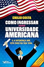 Como Ingressar Numa Universidade Americana: E a Diferença que Isto Fará na Sua Vida