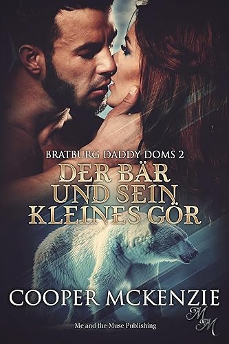 Der Bär und sein kleines Gör (Bratburg Daddy Doms 2)