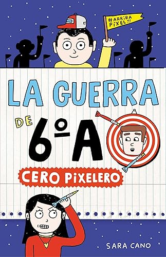 La guerra de 6A 4 - Cero pixelero (Spanish Edition)