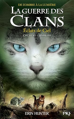 La guerre des Clans, cycle VI - tome 03 : Éclats de Ciel