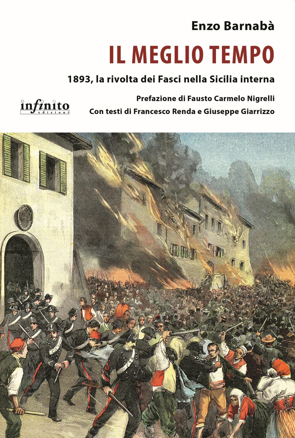 Il Meglio Tempo. 1893, La Rivolta Dei Fasci Nella Sicilia Interna - 4