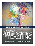 Solution Tree The Handbook for the New Art and Science of Teaching (Your Guide to the Marzano Framework for Competency-Based Education and Teaching Methods)