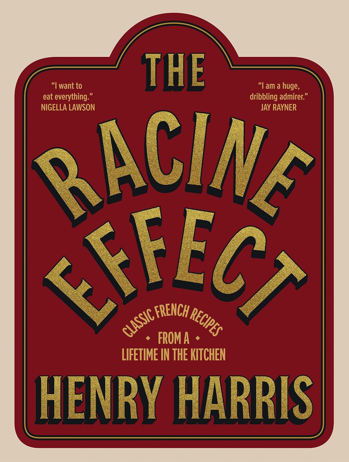 The Racine Effect: Classic French Recipes from a Lifetime in the Kitchen