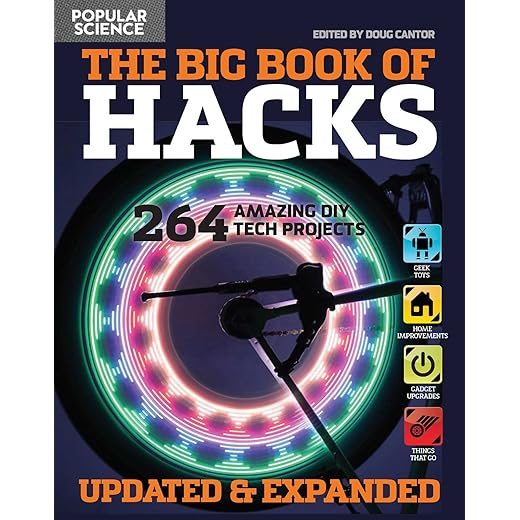 The Big Book of Hacks Revised and Expanded: 250 Amazing DIY Tech Projects