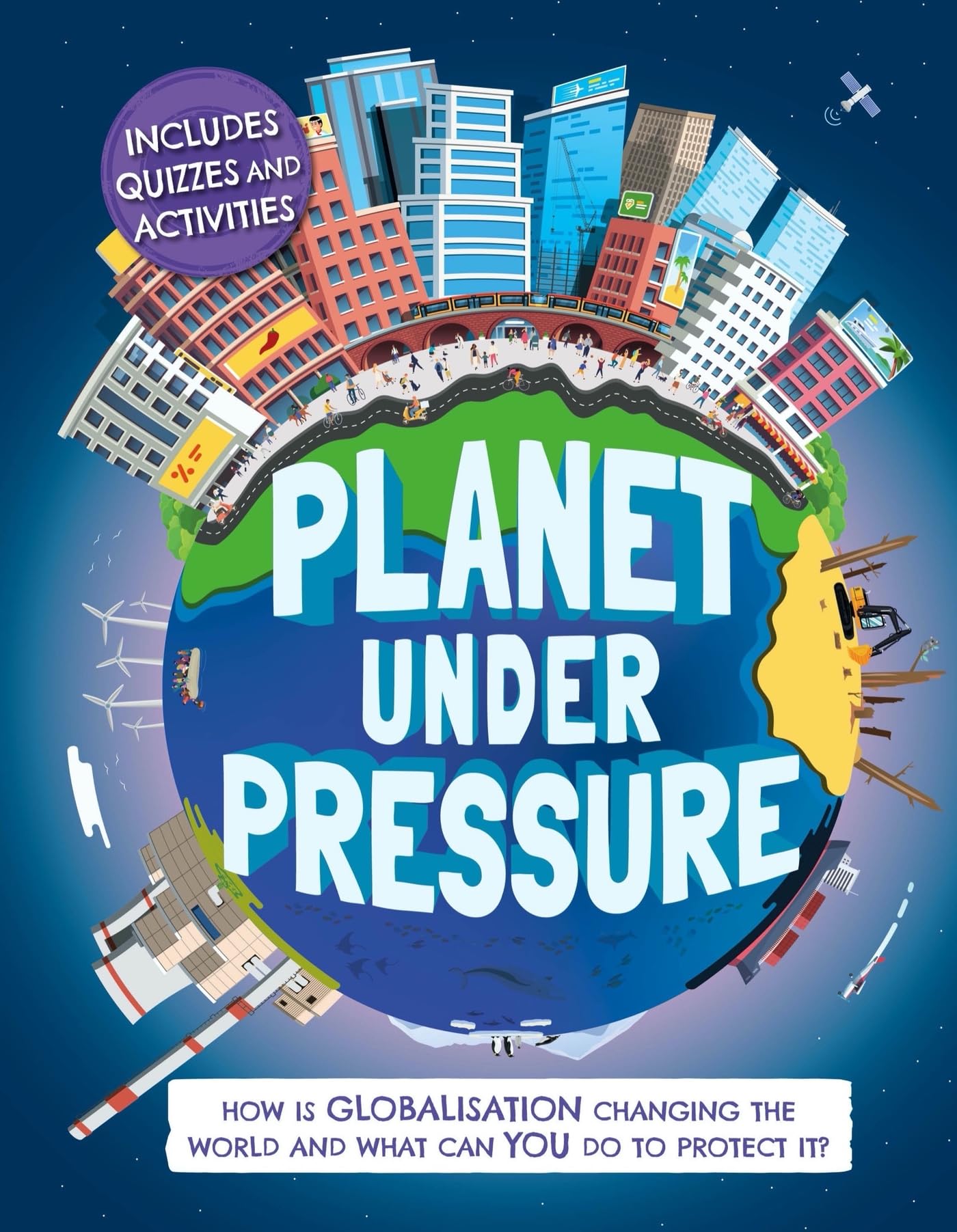 Planet Under Pressure: How is globalisation changing the world? (Earth Action)