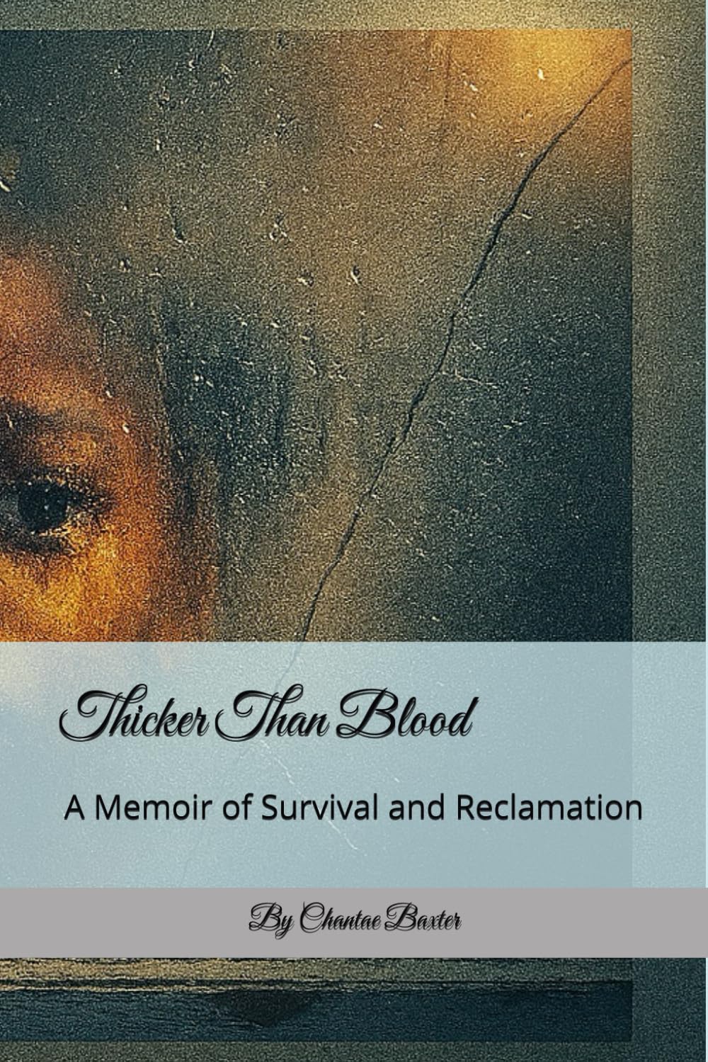 Thicker Than Blood: A Memoir of Survival and Reclamation