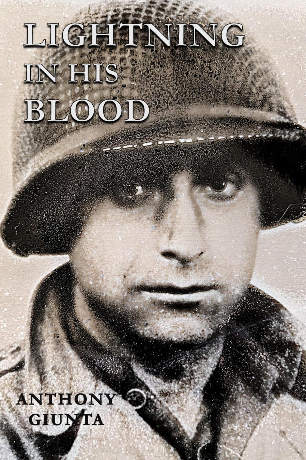 Lightning In His Blood: A Son’s Journey Through War, Sacrifice, and the Life of a 78th Infantry Division Soldier