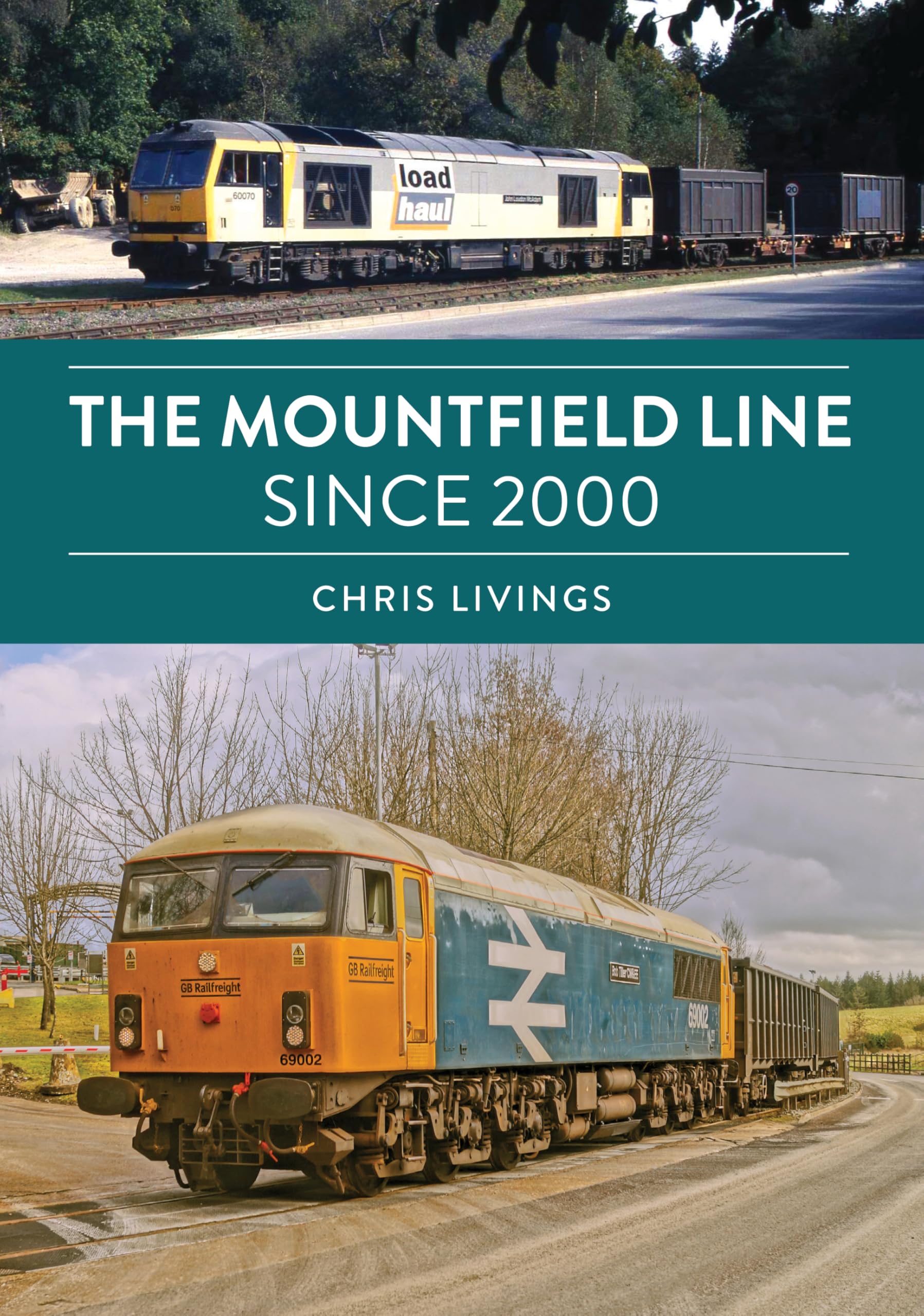 The Mountfield Line Since 2000 by Chris Livings - 9781398130241