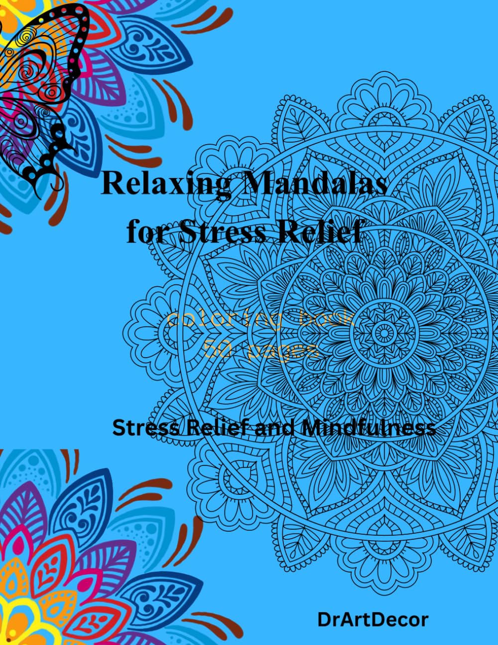 Relaxing Mandalas for Stress Relief: Stress Relief and Mindfulness