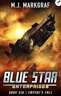Empire's End: A Space Opera Adventure (Blue Star Enterprises Book 6) by M.J. Markgraf — Space Opera Science Fiction Kindle bestseller