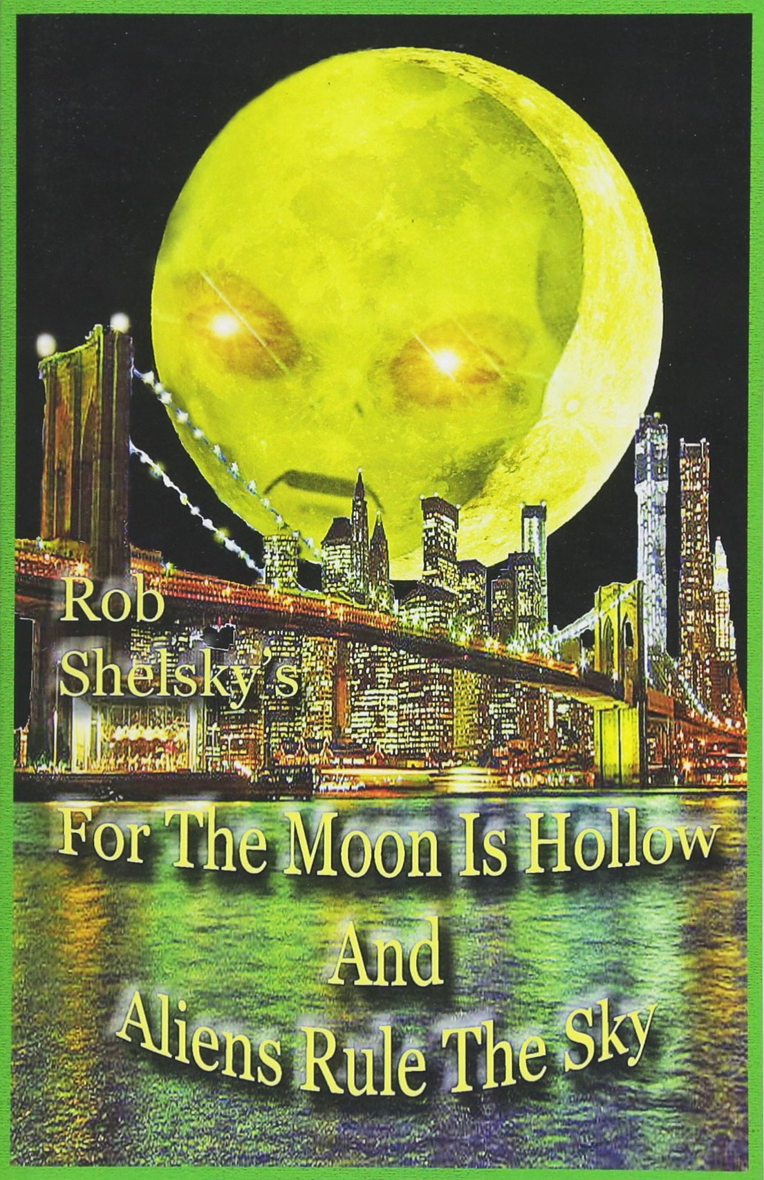 For The Moon Is Hollow And Aliens Rule The Sky Paperback – 16 April 2014