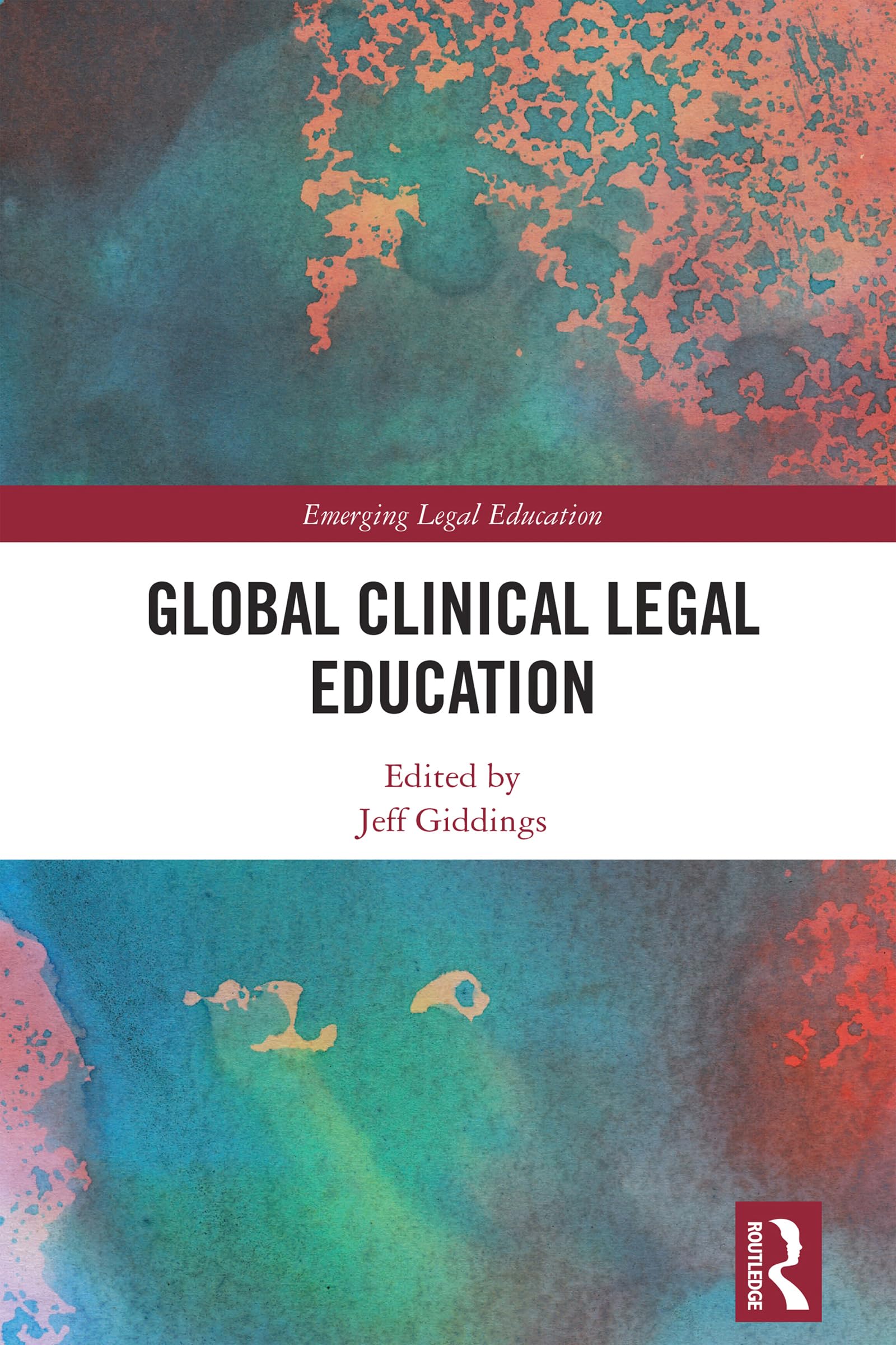 Global Clinical Legal Education (Emerging Legal Education)