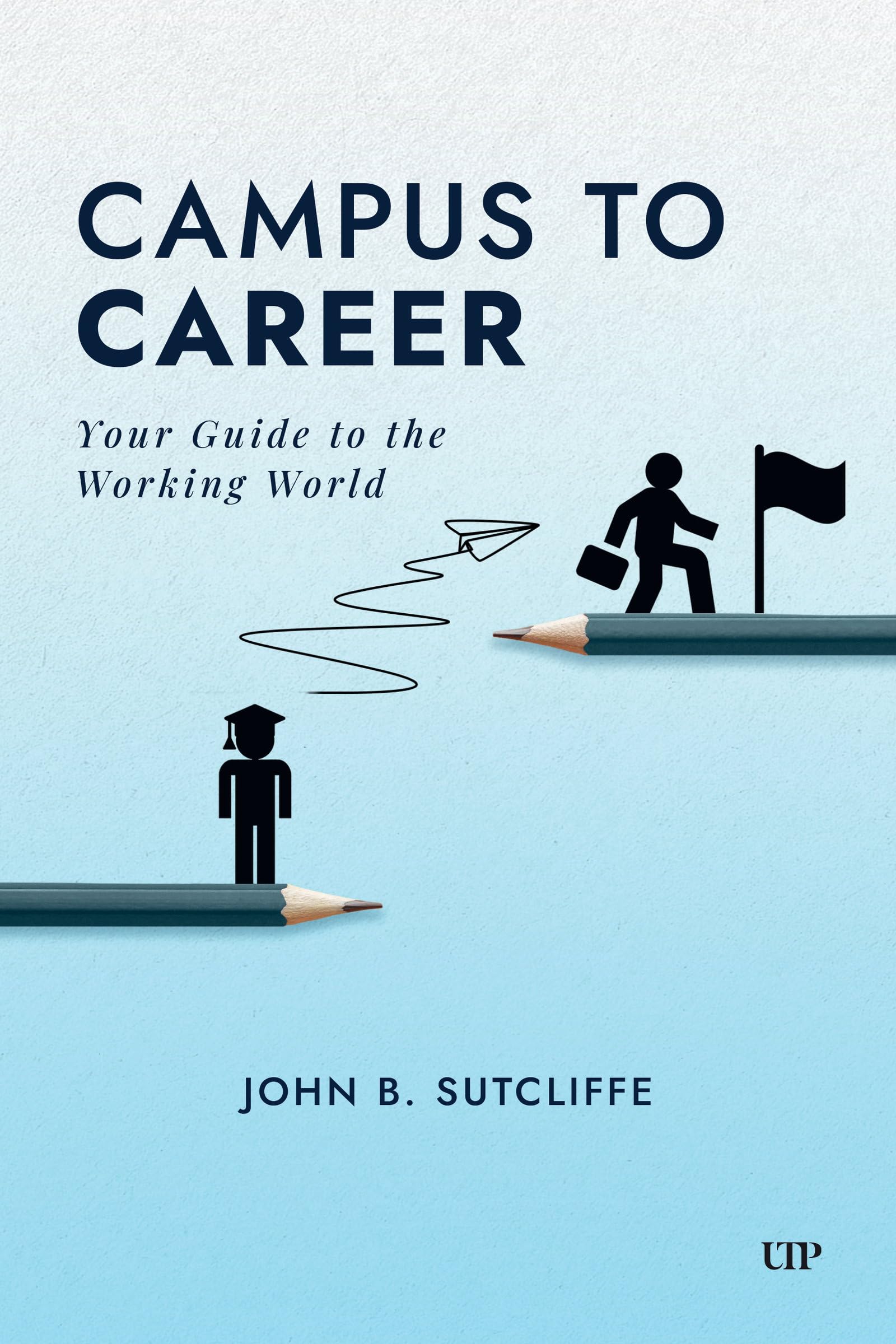 Campus to Career: Your Guide to the Working World