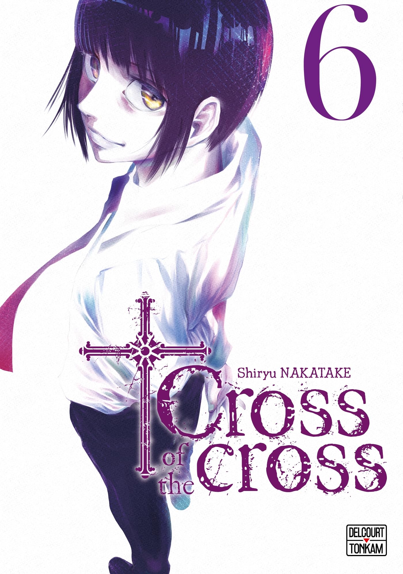 Cross of the cross,06 - Shiryu Nakatake - Delcourt - broché - Manga